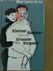 Timmer Robert - Nur kein Arzt/Kleiner Kummer-grosser Kummer [antikvár]