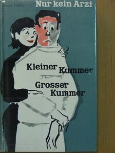 Timmer Robert - Nur kein Arzt/Kleiner Kummer-grosser Kummer [antikvár]