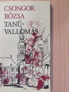 Csongor Rózsa - Tanúvallomás (dedikált példány) [antikvár]