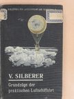 Victor Silberer - Grundzüge der praktischen Luftschiffahrt [antikvár]