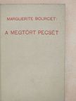 Marguerite Bourcet - A megtört pecsét [antikvár]