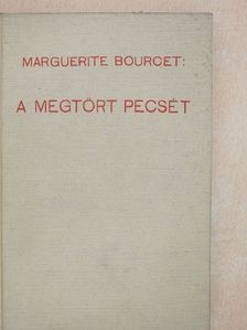 Marguerite Bourcet - A megtört pecsét [antikvár]