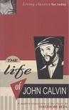 Theodore Beza - The Life of John Calvin [antikvár]