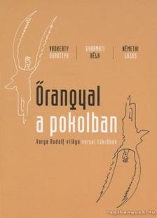 Gyarmati Béla, Vadkerty Dorottya, Némethi Lajos - Őrangyal a pokolban [antikvár]