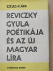 Széles Klára - Reviczky Gyula poétikája és az új magyar líra (dedikált példány) [antikvár]