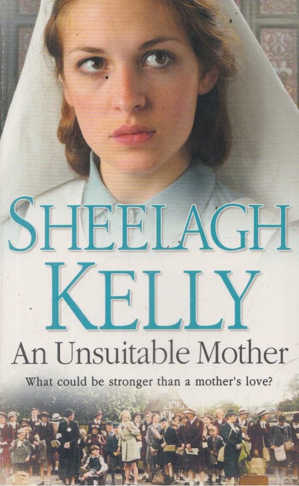Sheelagh Kelly - An Unsuitable Mother [antikvár]
