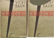 BAUM, VICKI - Cahouchu I-II. kötet [antikvár]