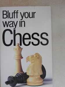 B. W. Malpass - Bluff your way in Chess [antikvár]