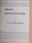 Bärné Pollák Zsuzsanna - Orvosi szókincsünkből 1. [antikvár]