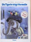 Bernd Kohlhepp - Die Tigerin trägt Hermelin [antikvár]