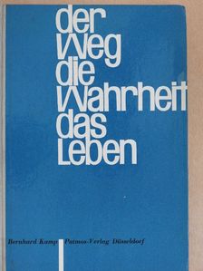 Bernhard Kamp - Der Weg - Die Wahrheit - Das Leben [antikvár]