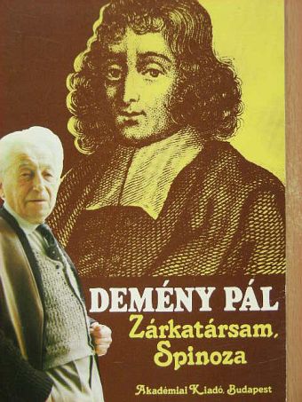 Demény Pál - Zárkatársam, Spinoza [antikvár]