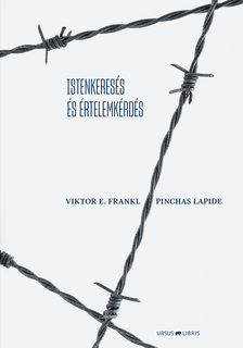 Viktor E. Frankl, Pinchas Lapide - Istenkeresés és értelemkérdés