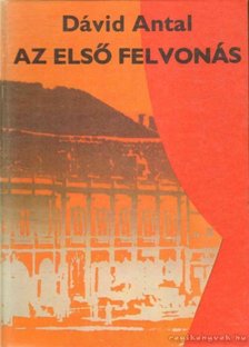 DÁVID ANTAL - Az első felvonás [antikvár]