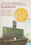 A Magyar Kereskedelmi és Vendéglátóipari Múzeum évkönyve [antikvár]
