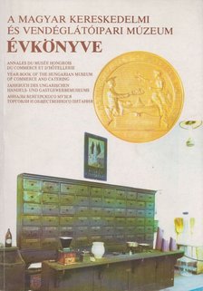 A Magyar Kereskedelmi és Vendéglátóipari Múzeum évkönyve [antikvár]