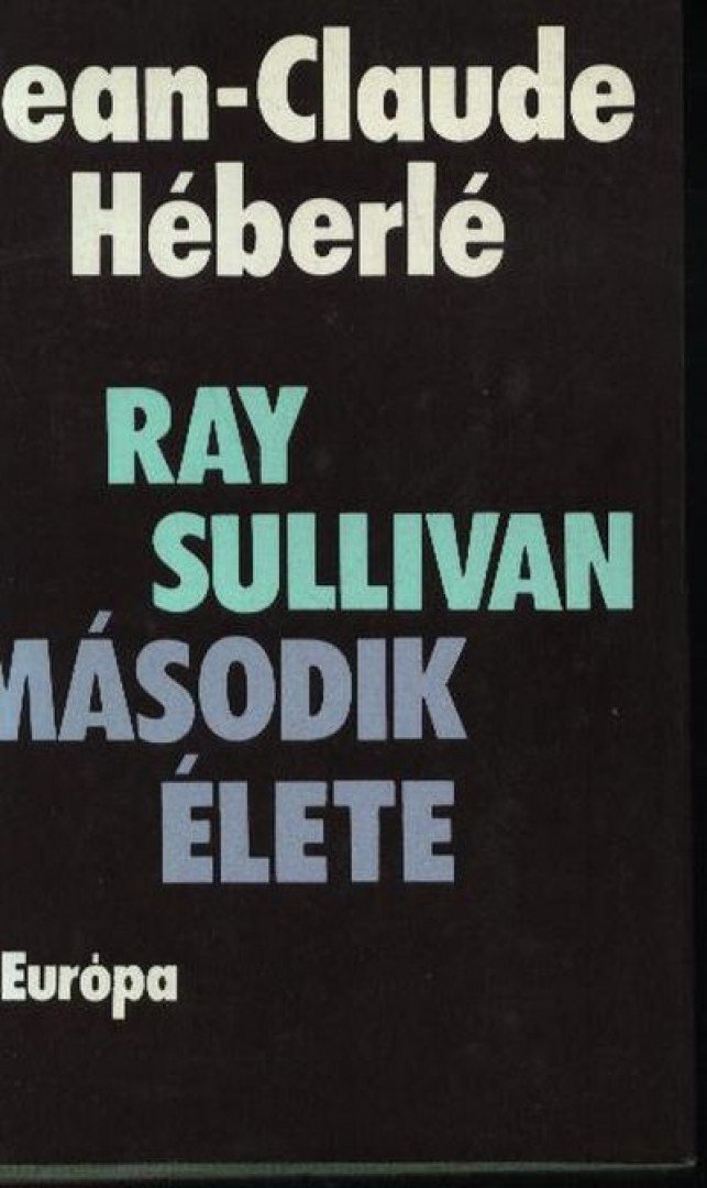 Héberlé, Jean-Claude - Ray Sullivan második élete [antikvár]