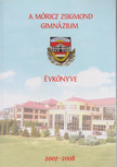Szabó Pap Edit - A Móricz Zsigmond Gimnázium évkönyve 2007-2008 [antikvár]