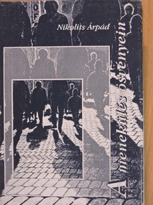 Nikolits Árpád - A menekülés ösvényein [antikvár]