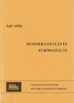 Ágh Attila - Demokratizálás és európaizálás (Dedikált) [antikvár]