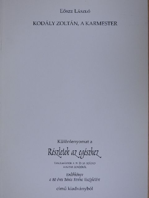 Eősze László - Kodály Zoltán, a karmester [antikvár]