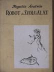 Hegedűs András - Robot és szolgálat [antikvár]
