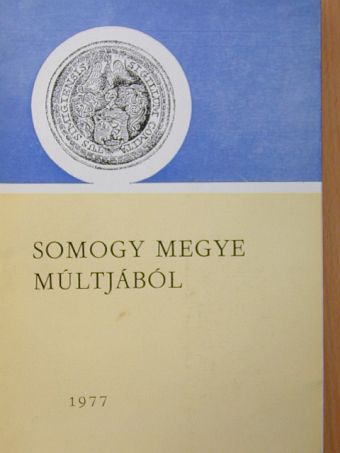 Somogy megye múltjából 1977 [antikvár]