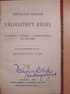 Kisfaludy Sándor - Kisfaludy Sándor válogatott regéi/Kisfaludy Károly vig elbeszélései [antikvár]