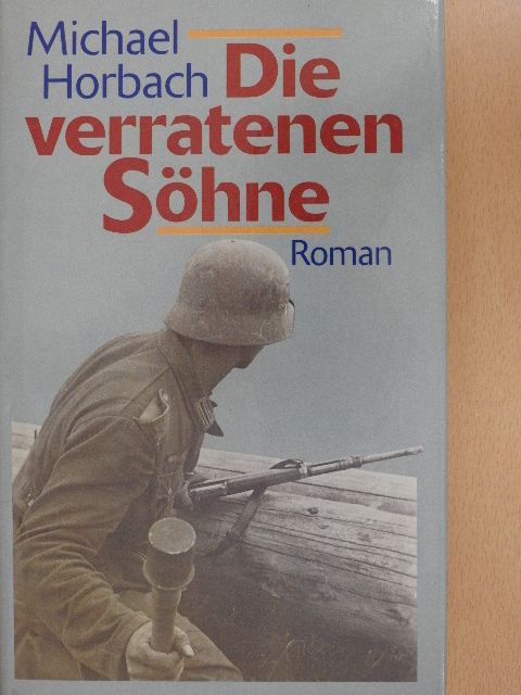 Michael Horbach - Die verratenen Söhne [antikvár]