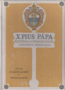 Dr. Czaich Á. Gilbert, Fráter Aladár - X. Pius pápa [antikvár]