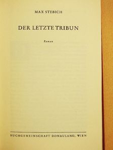 Max Stebich - Der Letzte Tribun [antikvár]