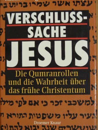 Michael Baigent - Verschlußsache Jesus - Die Qumranrollen und die Wahrheit über das frühe Christentum [antikvár]