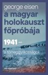 George Eisen - A magyar holokauszt főpróbája [eKönyv: epub, mobi]