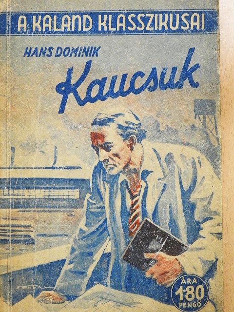 Hans Dominik - Kaucsuk [antikvár]