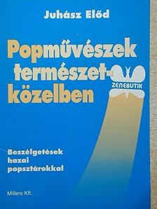 Juhász Előd - Popművészek természetközelben [antikvár]