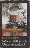 GERT PROKOP - Wer stieht schon Unterschenkel? [antikvár]