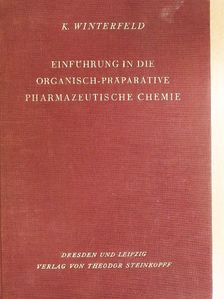 Dr. K. Winterfeld - Einführung in die organisch-präparative Pharmazeutische Chemie [antikvár]