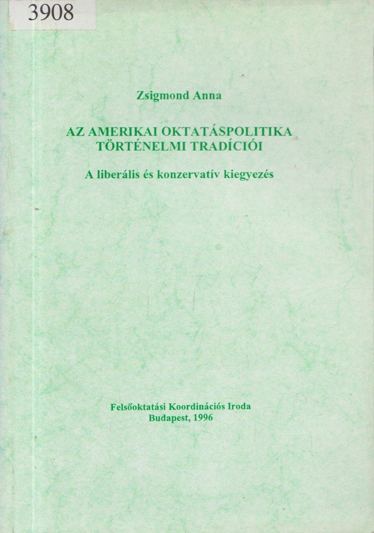 ZSIGMOND ANNA - Az amerikai oktatáspolitika történelmi tradíciói [antikvár]