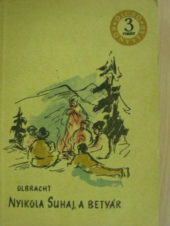 Ivan Olbracht - Nyikola Suhaj, a betyár [antikvár]