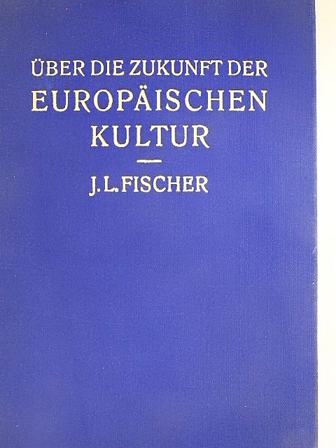 J. L. Fischer - Über die Zukunft der europäischen Kultur [antikvár]