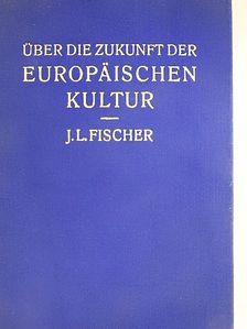 J. L. Fischer - Über die Zukunft der europäischen Kultur [antikvár]
