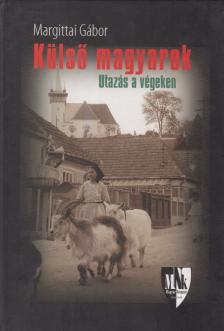 Margittai Gábor - Külső magyarok [antikvár]