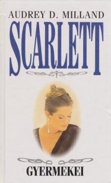 Milland, Audrey D. - Scarlett gyermekei [antikvár]