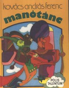 KOVÁCS ANDRÁS FERENC - Manótánc [antikvár]