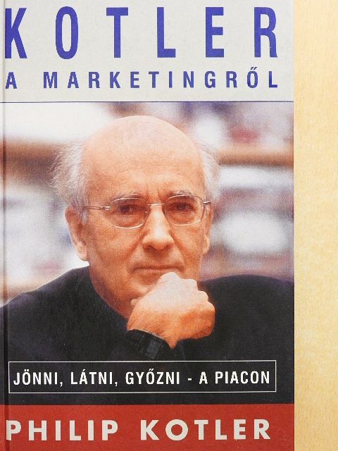 Philip Kotler - Kotler a marketingről [antikvár]