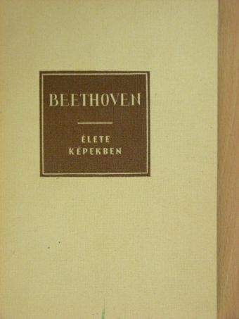 Richard Petzoldt - Ludwig van Beethoven élete képekben [antikvár]