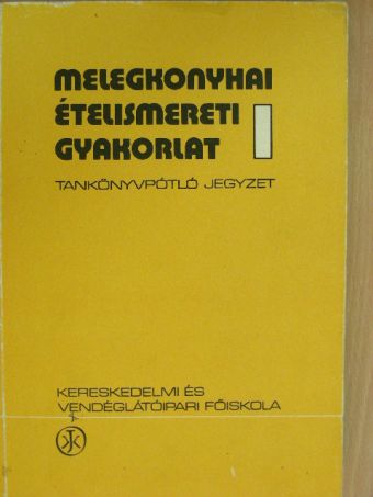 Marczinek László - Melegkonyhai ételismereti gyakorlat 1. [antikvár]