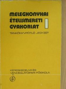 Marczinek László - Melegkonyhai ételismereti gyakorlat 1. [antikvár]