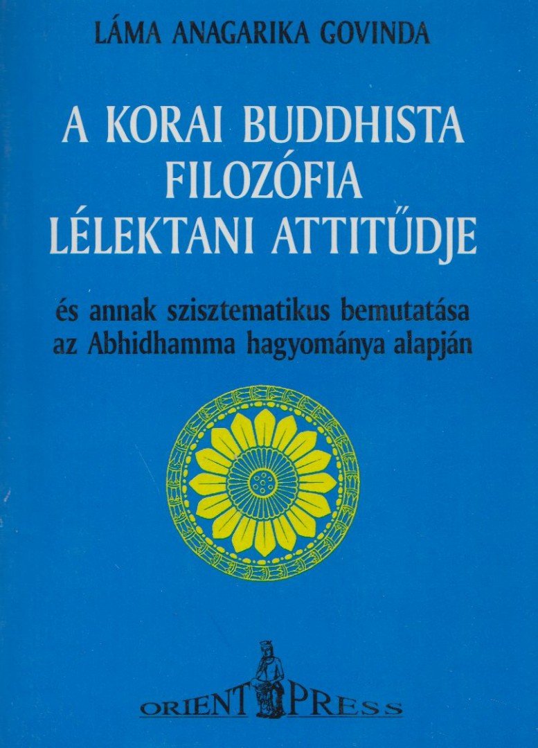 Govinda, Anagarika Láma - A korai buddhista filozófia lélektani attitűdje [antikvár]