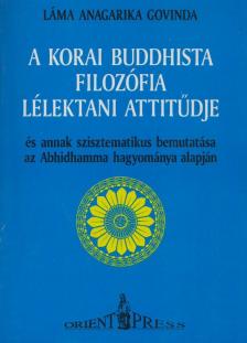 Govinda, Anagarika Láma - A korai buddhista filozófia lélektani attitűdje [antikvár]